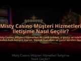 Misty-Casino-Musteri-Hizmetleri-Iletisime-Nasil-Gecilir-overlay-1784475023.jpg