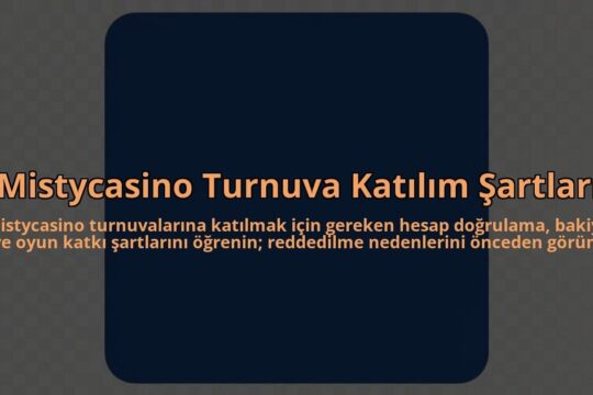 Mistycasino-Turnuva-Katilim-Sartlari-overlay-1785082490.jpg