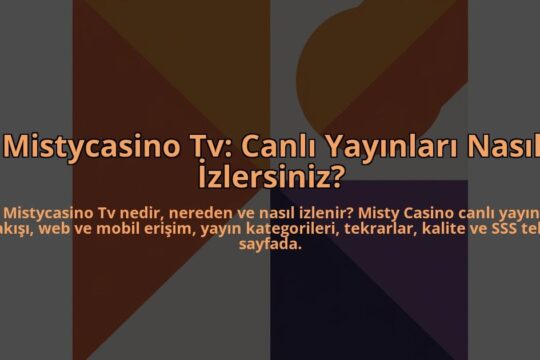 Mistycasino-Tv-Canli-Yayinlari-Nasil-Izlersiniz-overlay-1784450990.jpg