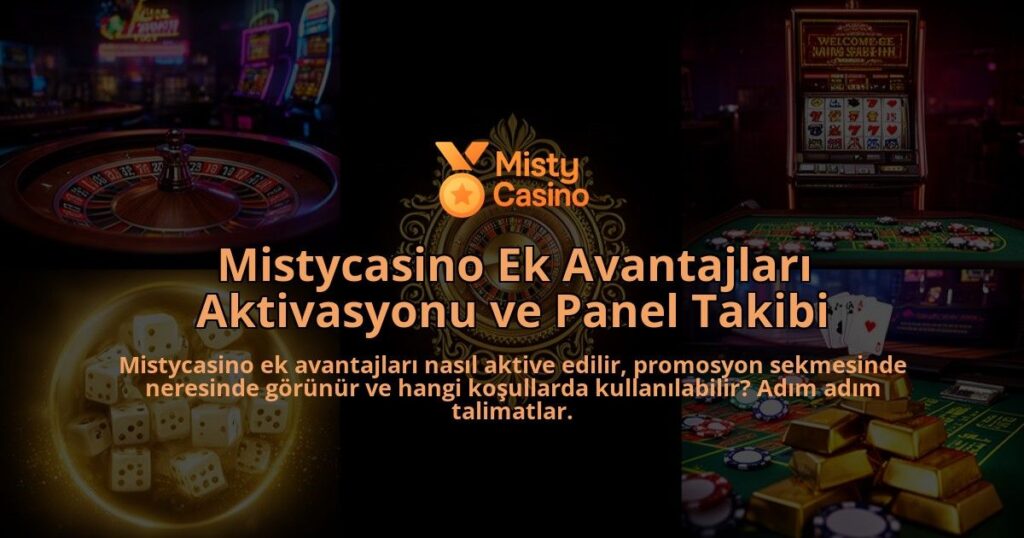 Mistycasino-Ek-Avantajlari-Aktivasyonu-ve-Panel-Takibi-overlay-1786610501.jpg