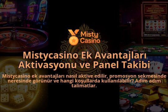 Mistycasino-Ek-Avantajlari-Aktivasyonu-ve-Panel-Takibi-overlay-1786610501.jpg