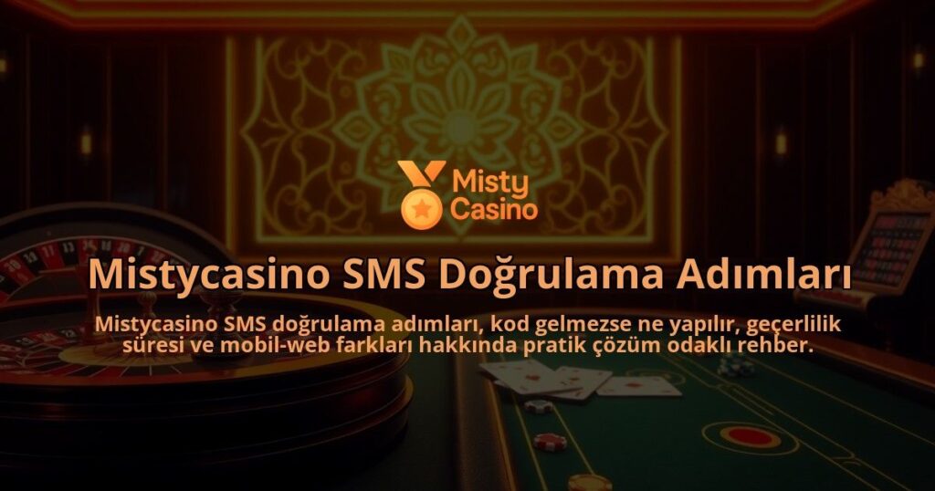 Mistycasino-SMS-Dogrulama-Adimlari-overlay-1786650151.jpg