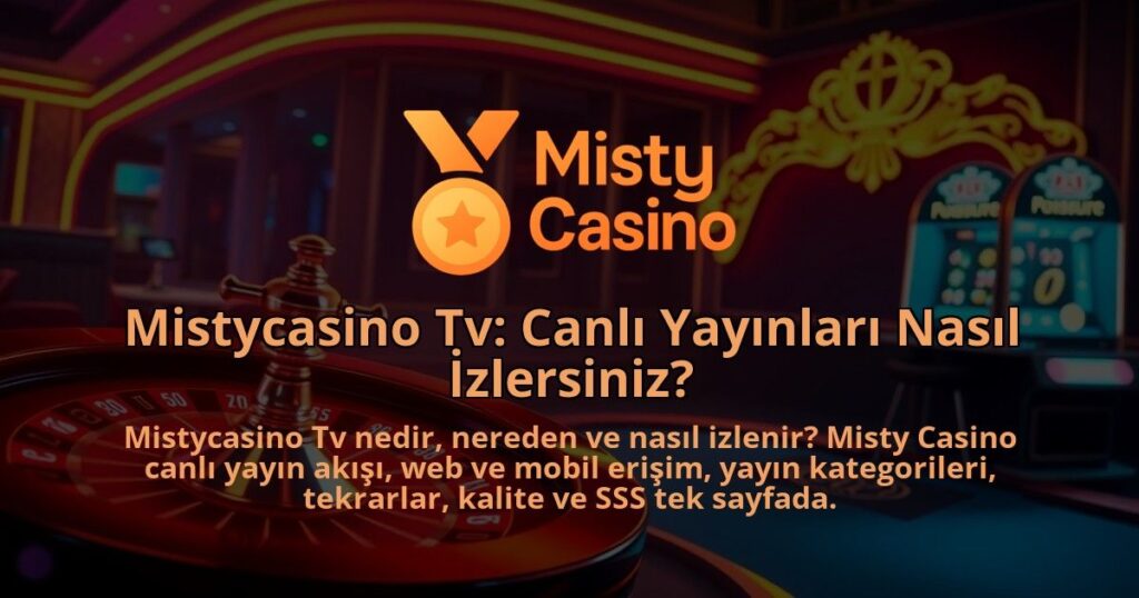 Mistycasino-Tv-Canli-Yayinlari-Nasil-Izlersiniz-1786679849.jpg