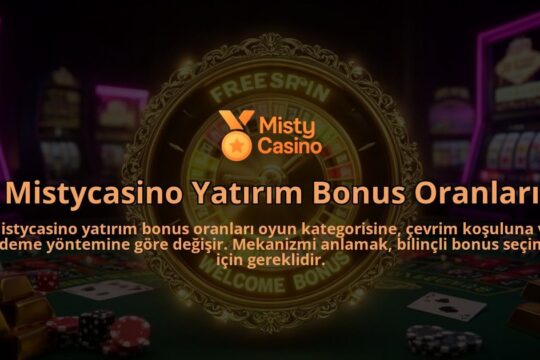 Mistycasino-Yatirim-Bonus-Oranlari-overlay-1786631863.jpg