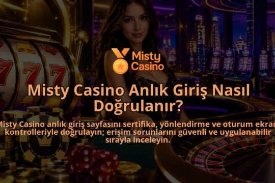 Misty-Casino-Anlik-Giris-Nasil-Dogrulanir-overlay-1788731717.jpg